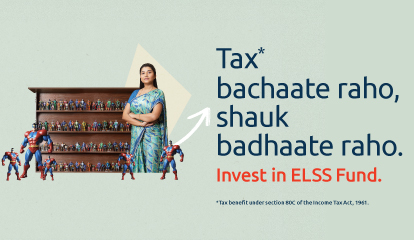 Tax Bachaate Raho, Shauk Badhaate Raho. Invest In ELSS Fund