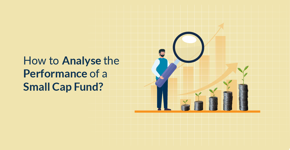 How to Analyse the Performance of a Small Cap Fund?